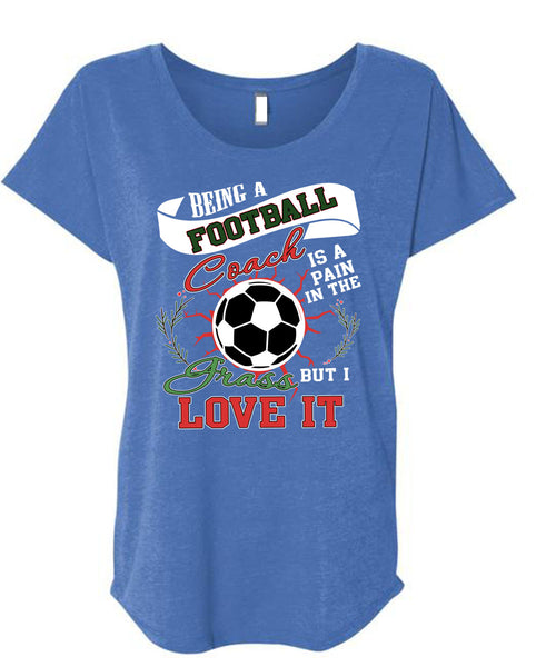 Being A Football Coach T Shirt, I Grass Live It T Shirt, Cool Shirt (Ladies' Triblend Dolman Sleeve)