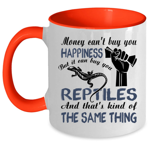 It Can Buy You Reptiles Coffee Mug, Money Can't Buy you Happiness Accent Mug