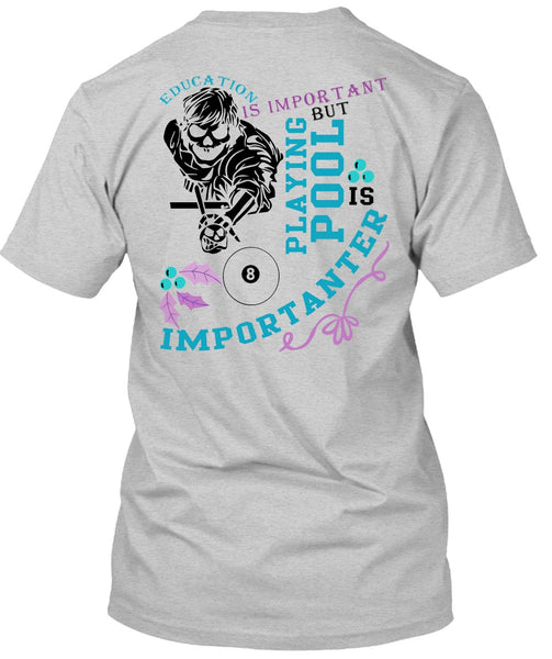 Education Is Important T Shirt, Being A Pool Player T Shirt