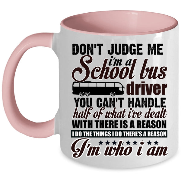 Funny Driver Coffee Mug, I'm A School Bus Driver Accent Mug