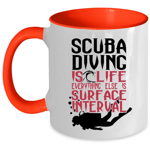 Cool Gift For Scuba Diver Coffee Mug, Scuba Diving Is Life Accent Mug