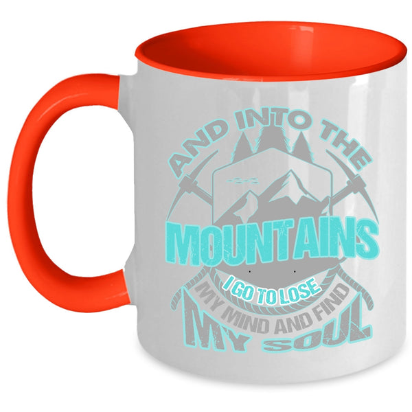 I Go To Lose My Mind And Find My Soul Coffee Mug, Into The Mountains Accent Mug