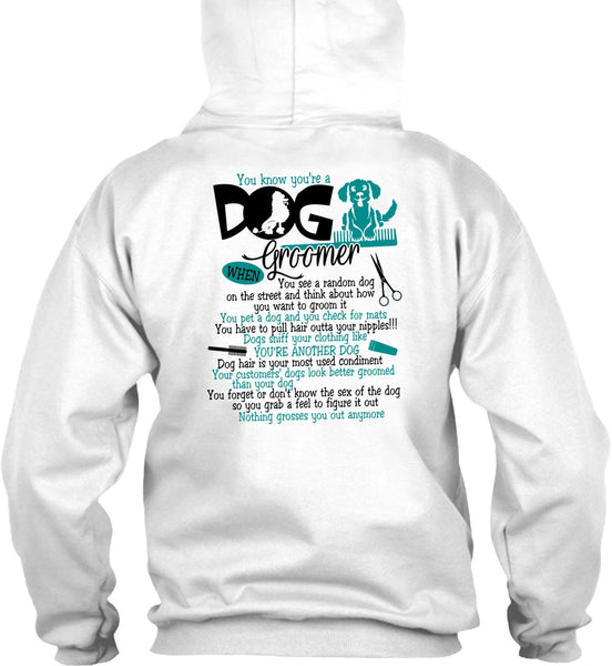 You Know You're A Dog Groomer T Shirt, I Love My Dog T Shirt