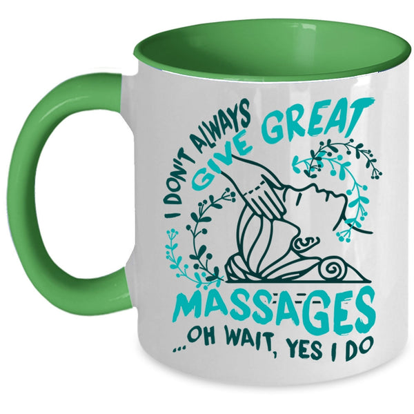Cute Therapist Coffee Mug, I Don't Always Give Great Massages Accent Mug