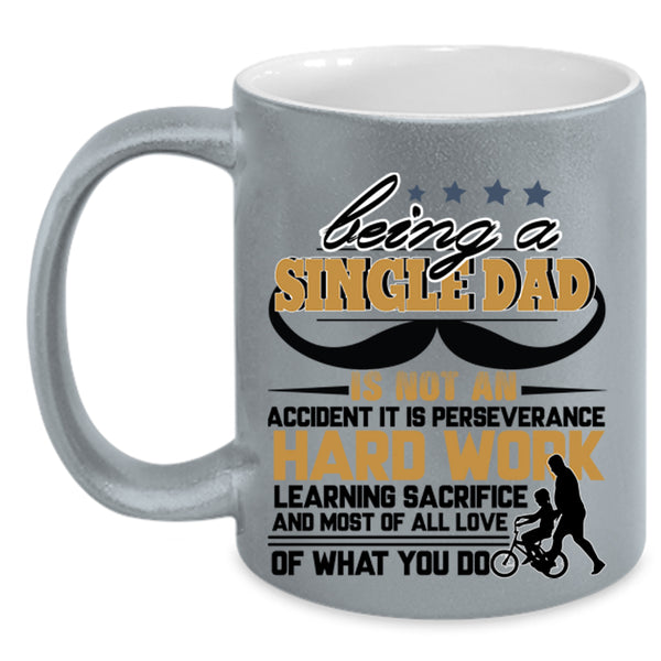 Cool Gift For Dad Coffee Mug, Being A Single Dad Accent Mug