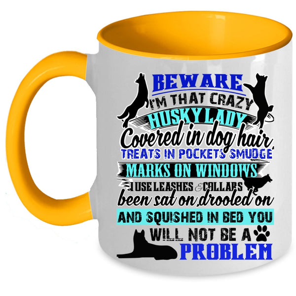 Cool Husky Lover Coffee Mug, I'm That Crazy Husky Lady Accent Mug