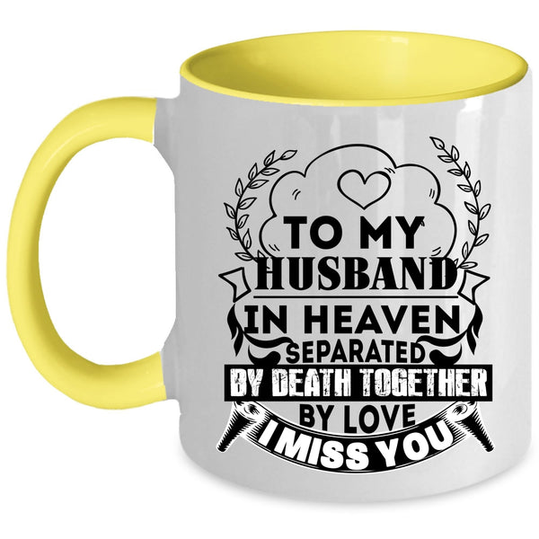 I Miss You Coffee Mug, To My Husband In Heaven Accent Mug
