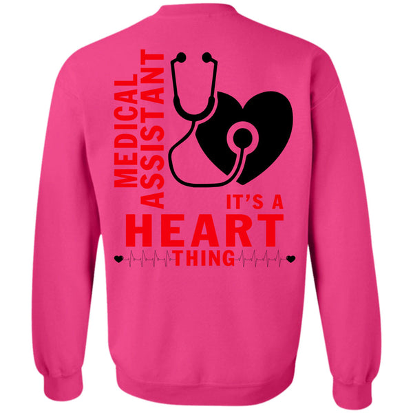 Being A Medical Assistant T Shirt, Medical Assistant It's A Heart Thing Sweatshirt