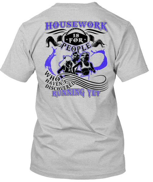 Housework Is For People T Shirt, I Love Running T Shirt