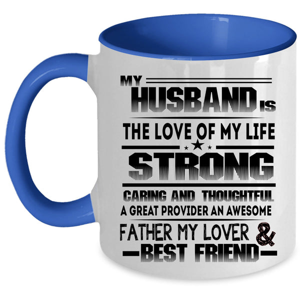 My Lover Coffee Mug, My Husband Is The Love Of My Life Accent Mug