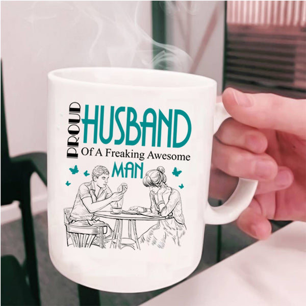 Awesome Man Coffee Mug, Proud Husband Of An Awesome Man Cup