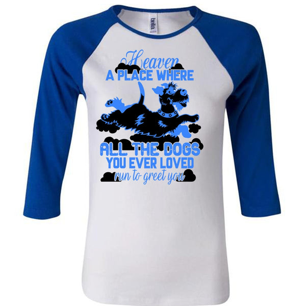 Heaven A Place Where All The Dogs T Shirt, I Love My Dog T Shirt, Awesome T-Shirts