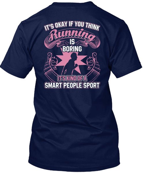You Think Running Is Boring T Shirt, Smart People Sport T Shirt