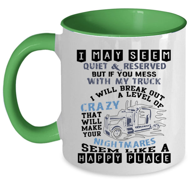 I Will Break Out A Level Of Crazy Coffee Mug, Don't Mess With My Truck Accent Mug