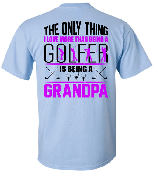 I Love More Than Being A Golfer T Shirt, I Love Golfer T Shirt