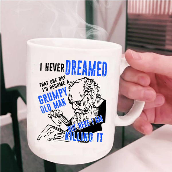 Gift For Daddy Coffee Mug, I'd Become A Grumpy Old Man Cup