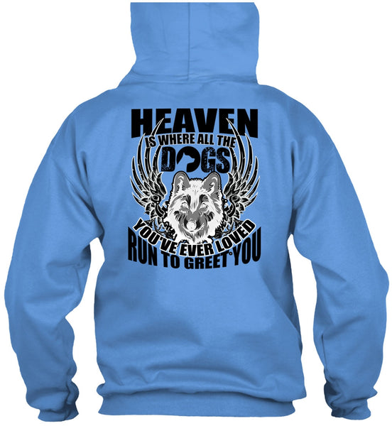 Heaven Is Where All The Dogs T Shirt, I Love Dog T Shirt