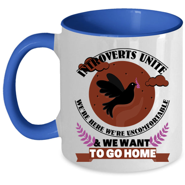 Introverts Unite Coffee Mug, We Want To Go Home Accent Mug