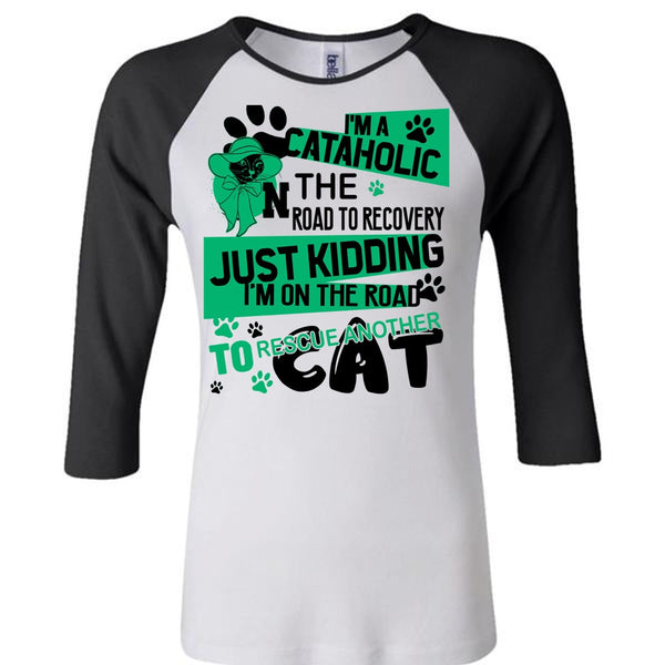 I'm A Cataholic In The Road T Shirt, I Love My Cat T Shirt, Awesome T-Shirts