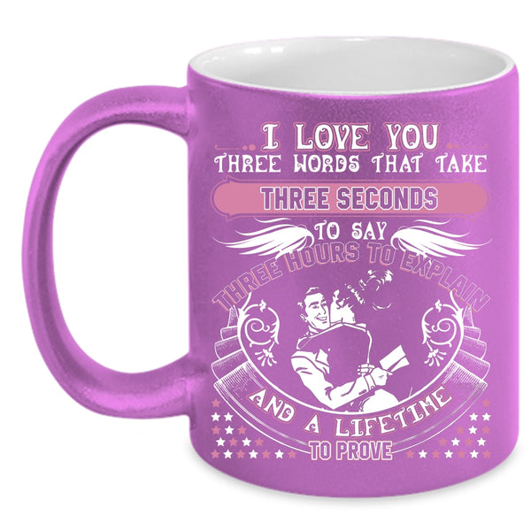I Love You Three Words That Take Three Seconds Coffee Mug, Cute Coffee Cup