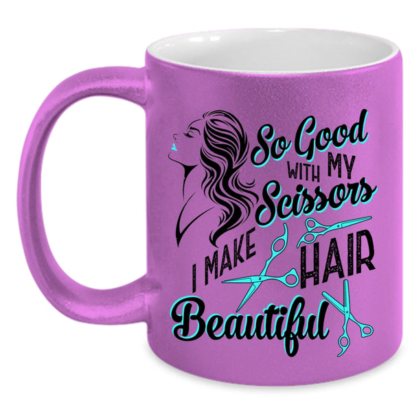 I Make Hair Beautiful Coffee Mug, So Good With My Scissors Accent Mug
