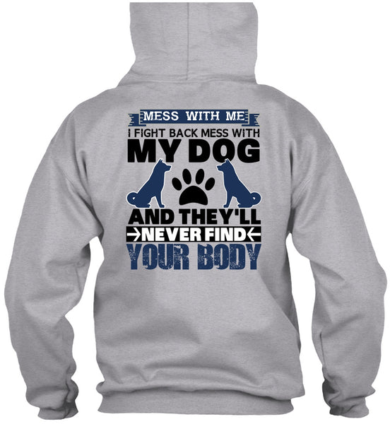 I Fight Back Mess With My Dog T Shirt, I Love My Dog T Shirt