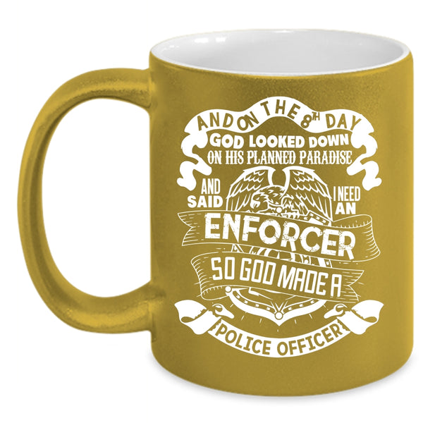 On The 8th Day God Made A Police Officer Coffee Mug, Cool Police Coffee Cup