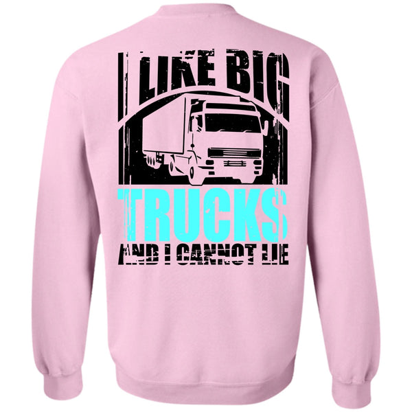 I Love Trucking T Shirt, Like Big Trucks Sweatshirt