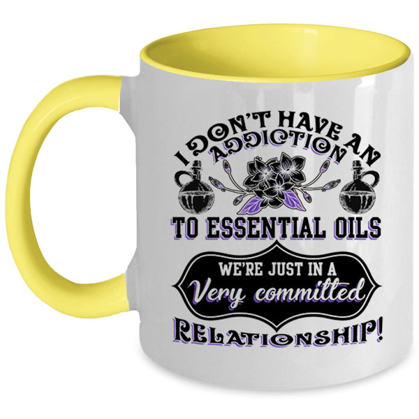 Essential Oils Coffee Mug, I Don't Have An Addiction To Essential Oils Accent Mug
