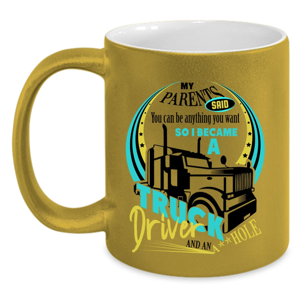 Cute Truck Driver Coffee Mug, I Became A Truck Driver Accent Mug