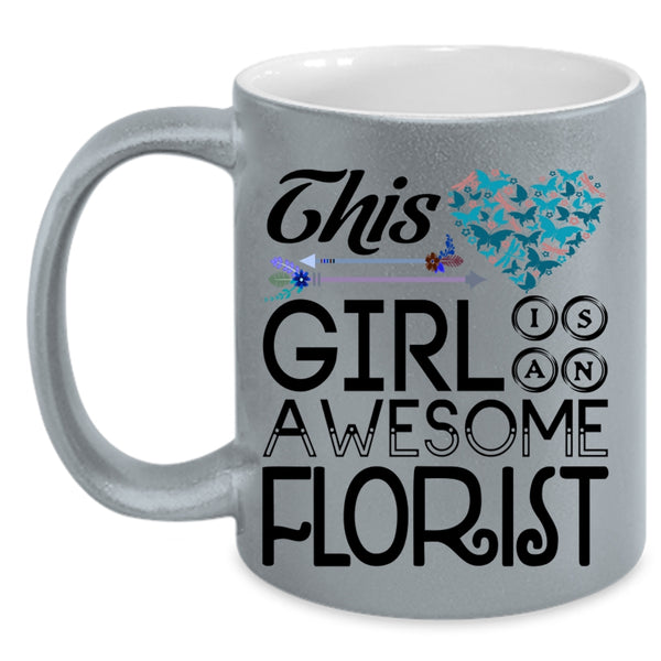 Beautiful Girls Coffee Mug, This Girl Is An Awesome Florist Accent Mug