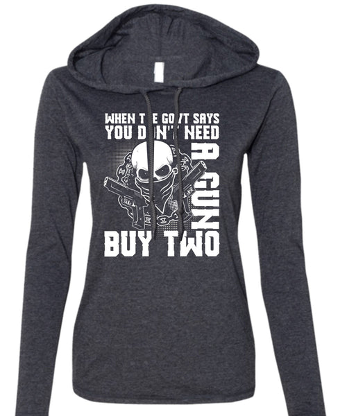 You Don't Need A Gun Buy Two T Shirt, Being A Gunner T Shirt (Anvil Ladies Ringspun Hooded)