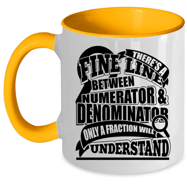 Only A Fraction Will Understand Coffee Mug, Numerator And Denominator Accent Mug