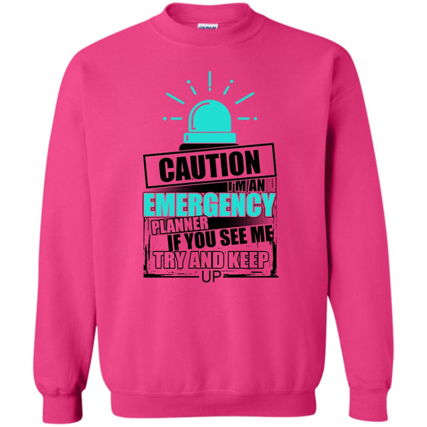 Cool Emergency T Shirt, I'm An Emergency Planner Sweatshirt