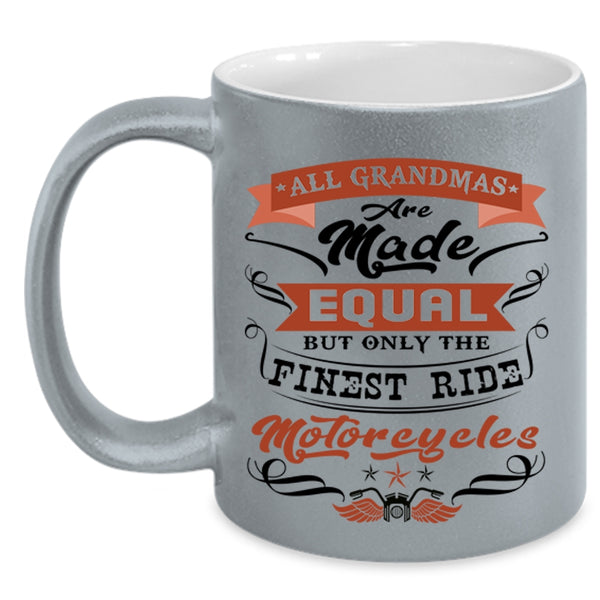 Cool Grandmas Coffee Mug, Only The Finest Grandmas Ride Motorcycles Accent Mug