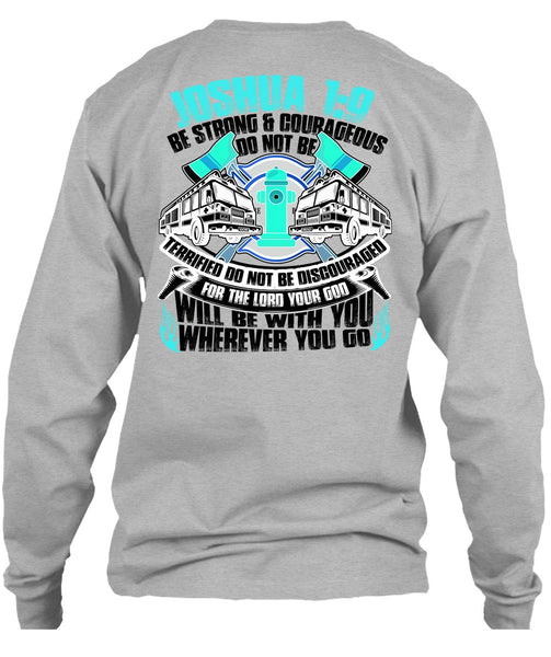 Strong And Courageous Do Not Be T Shirt, I Love Firefighter T Shirt