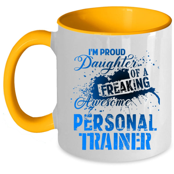 Trainer's Daughter Coffee Mug, I'm Proud Daughter Of A Personal Trainer Accent Mug