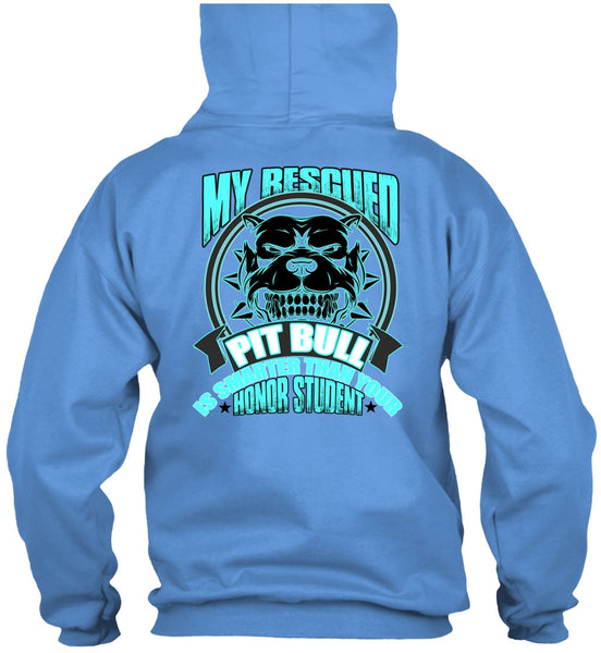 My Rescued Pit Bull Is Smarter T Shirt, I Love Pit Bull T Shirt