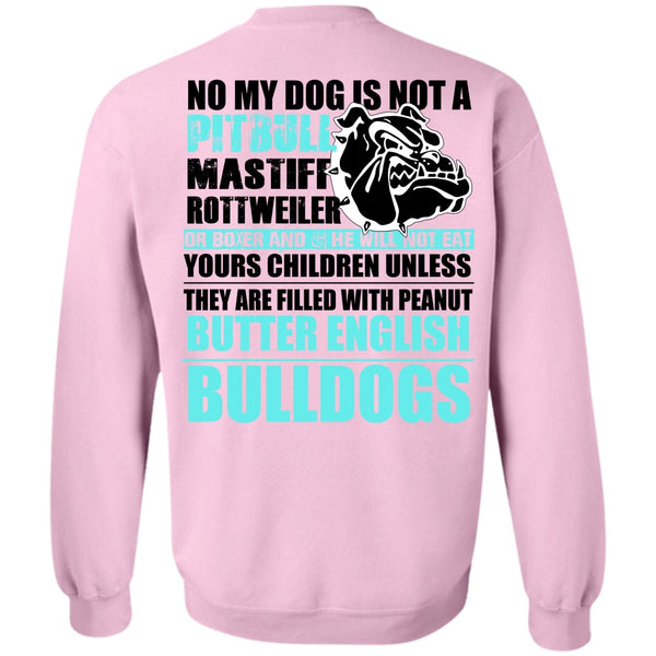 I Love Pit Bull T Shirt, No My Dog Is Not A Pit Bull Sweatshirt