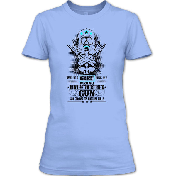 Never Do A Girl Like Me T Shirt, Gift For Daughter T Shirt
