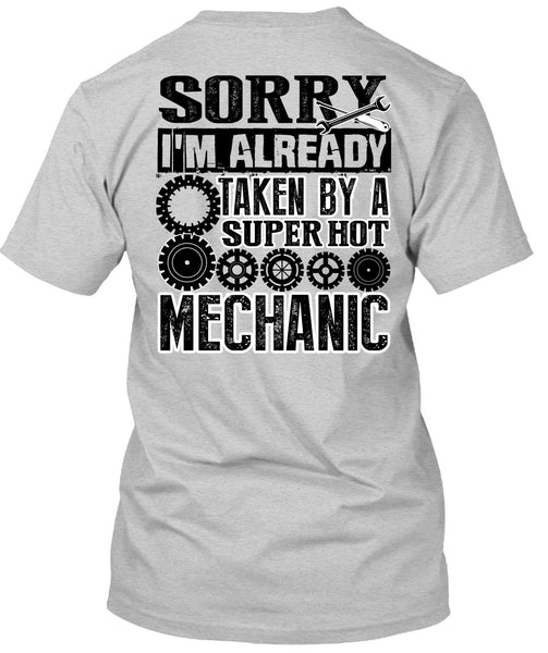 I'm Already Taken By A Mechanic T Shirt, Being A Mechanic T Shirt