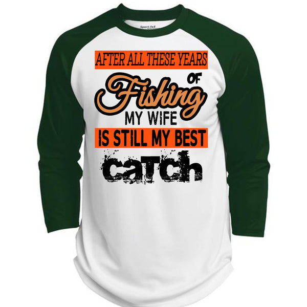 Fishing My Wife Is Still My Best Catch T Shirt, Being A Fisherman T Shirt, Awesome T-Shirts  (Polyester Game Baseball Jersey)