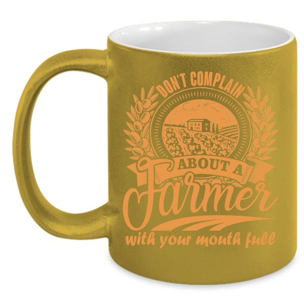 Don't Complain About A Farmer Coffee Mug, Cool Farmer Coffee Cup
