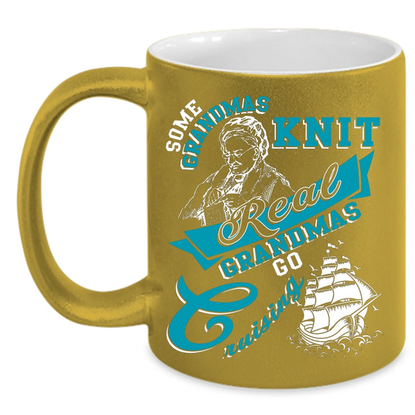 Some Grandmas Knit Coffee Mug, Real Grandmas Go Cruising Coffee Cup