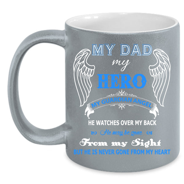 My Dad My Hero Cup, Gift For Father's Day Mug, Cool Dad Mug