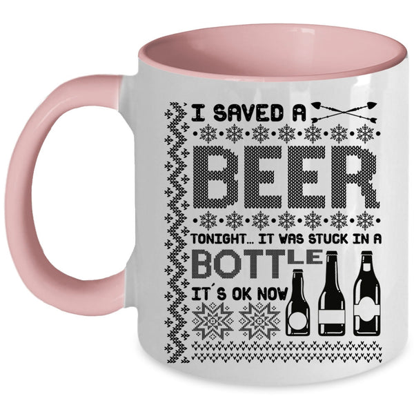 It Was Stuck In A Bottle Coffee Mug, I Saved A Beer Tonight Accent Mug