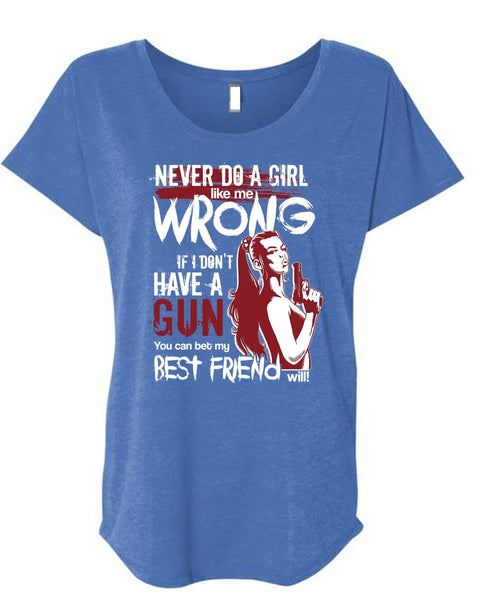 I Don't Have A Gun T Shirt, Best Friend T Shirt, Cool Shirt (Ladies' Triblend Dolman Sleeve)