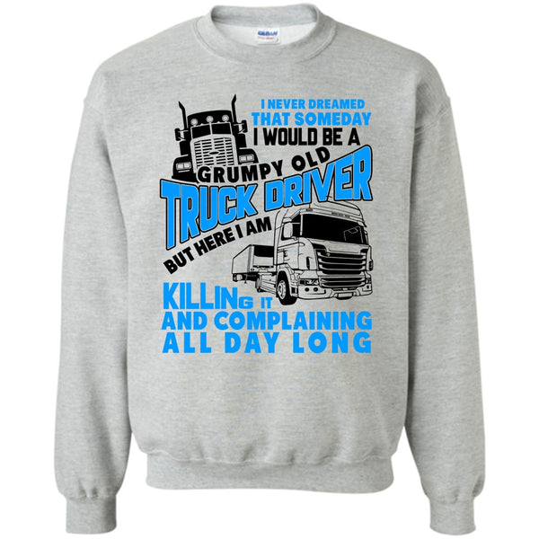 I'm A Trucker T Shirt, Grumpy Old Truck Driver Sweatshirt