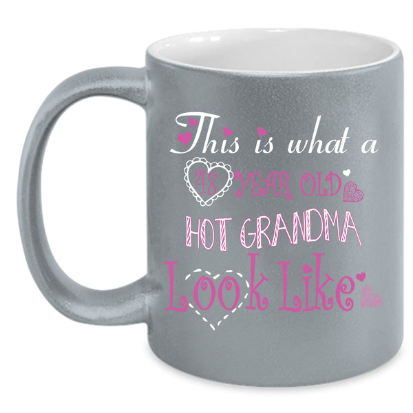 Hot Granma Look Like Cup, Cool Grandmother Mug, Gift For Mother's Day Cup