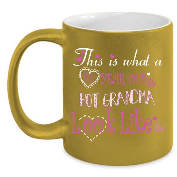 Hot Granma Look Like Cup, Cool Grandmother Mug, Gift For Mother's Day Cup